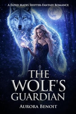 The Wolf's Guardian: A Fated Mates Shifter-Fantasy Romance