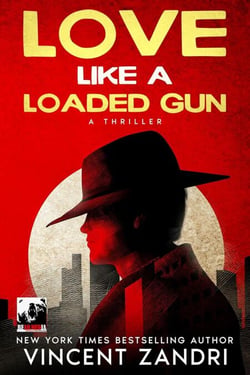 Love Like a Loaded Gun: Mass Market Edition - A Thriller