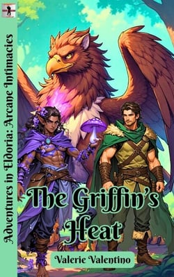 The Griffin's Heat - Adventures in Eldoria: Arcane Intimacies, #3