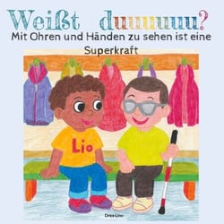 Weißt duuuuuu? - Mit Ohren und Händen zu sehen ist eine Superkraft