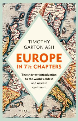 Europe in 7 1/2 Chapters - The Shortest Introduction to the World's Oldest and Newest Continent