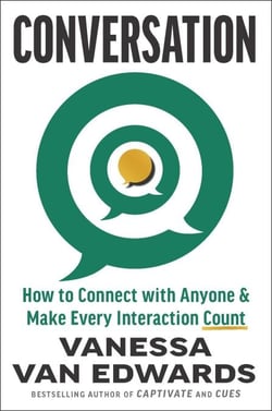 Conversation - How to Connect with Anyone and Make Every Interaction Count