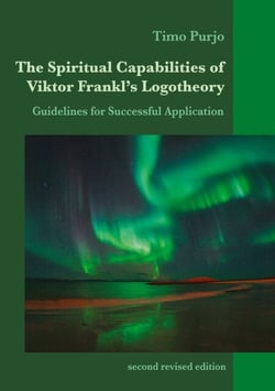 The Spiritual Capabilities of Viktor Frankl's Logotheory - Guidelines for Successful Application
