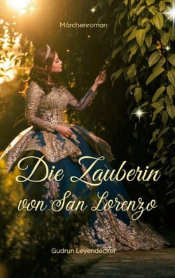 Die Zauberin von San Lorenzo - Märchenroman