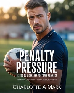 Penalty Pressure - Westfield University Soccer Serie, Buch Eins, #1