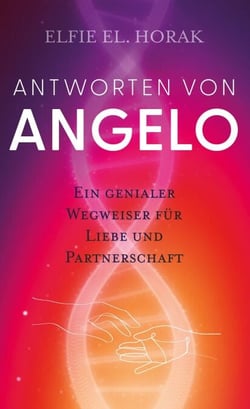 Antworten von Angelo - Ein genialer Wegweiser für Liebe und Partnerschaft