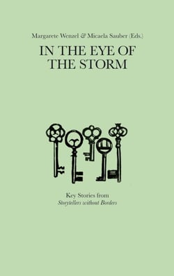In the Eye of the Storm - Key Stories from Storytellers without Borders
