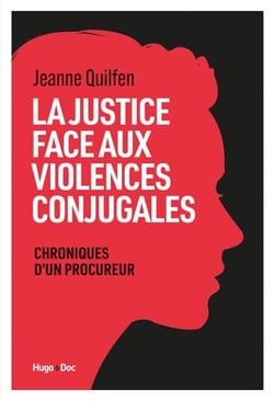 La Justice face aux violences conjugales - Chroniques d'un procureur