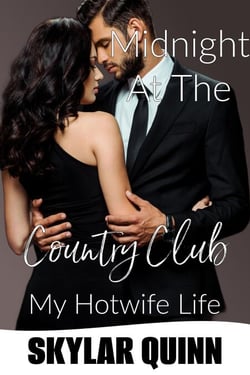 Midnight At The Country Club - My Hotwife Life, #9
