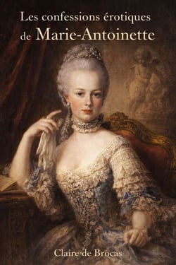 Les confessions érotiques de Marie-Antoinette