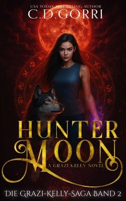 Hunter Moon: Die Grazi-Kelly-Saga Band 2 - Die Grazi-Kelly-Saga, #2