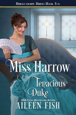 Miss Harrow and the Tenacious Duke - The Bridgethorpe Brides, #10