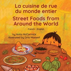 Street Foods from Around the World (French-English) - Language Lizard Bilingual Explore
