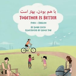Together Is Better (Farsi-English) - Language Lizard Bilingual Living in Harmony