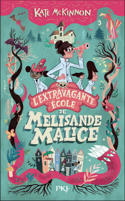 L'Extravagante école de Mélisande Malice - Tome 01