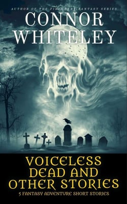 Voiceless Dead and Other Stories: 5 Fantasy Adventure Short Stories