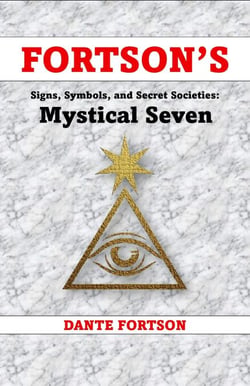 Fortson's Signs, Symbols, and Secret Societies: The Mystical Seven - Fortson's Signs, Symbols, and Secret Societies