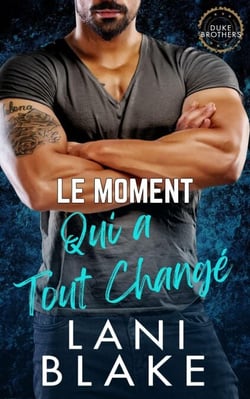 Le Moment Qui a Tout Changé - Les Frères Duke, #1
