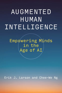 Augmented Human Intelligence - Empowering Minds in the Age of AI