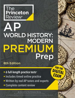 Princeton Review AP World History: Modern Premium Prep, 8th Edition - 6 Practice Tests + Digital Practice Online + Content Review