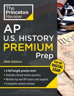 Princeton Review AP U.S. History Premium Prep, 26th Edition - 6 Practice Tests + Digital Practice Online + Content Review