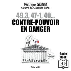 49.3, 47-1, 40... Contre-pouvoir en danger - Les citoyens au secours de l’assemblée nationale