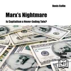 Marx's Nightmare - Is Capitalism a Never-Ending Tale? - Is Capitalism a Never-Ending Tale?