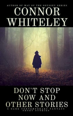 Don't Stop Now and Other Stories: 5 Dark Contemporary Fantasy Short Stories - Hell's Place Contemporary Fantasy Stories