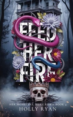 Feed Her Fire - Her Monsters, Her Crown, #4