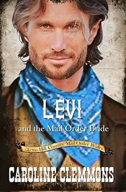 Levi and the Mail Order Bride - Texas Hill Country Mail Order Brides, #4