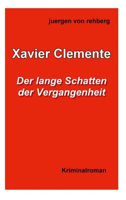 Xavier Clemente - Der lange Schatten der Vergangenheit