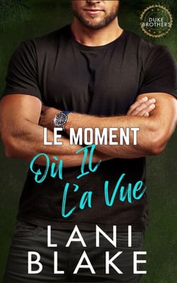 Le Moment Où Il L’a Vue - Les Frères Duke, #4