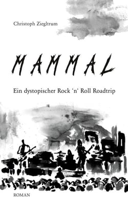 Mammal - Ein dystopischer Rock 'n' Roll-Roadtrip