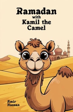 Ramadan with Kamil the Camel