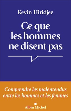 Ce que les hommes ne disent pas - Comprendre les malentendus entre les hommes et les femmes