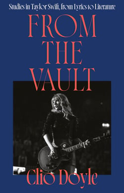 From the Vault - Studies in Taylor Swift, from Lyrics to Literature