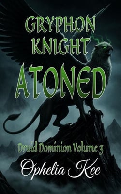 Gryphon Knight Atoned - Druid Dominion, #3