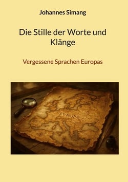 Die Stille der Worte und Klänge - Vergessene Sprachen Europas