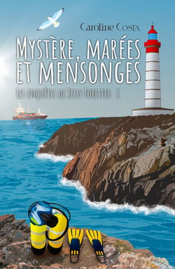 Mystère, marées et mensonges - Les enquêtes de Jessy Forester - Tome 1