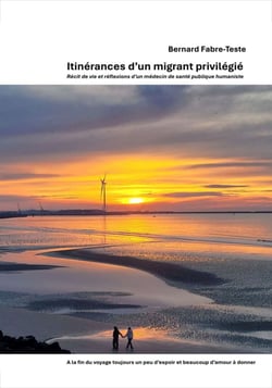Itinérances d’un migrant privilégié - Récit de vie et réflexions d'un médecin de Santé Publique humaniste