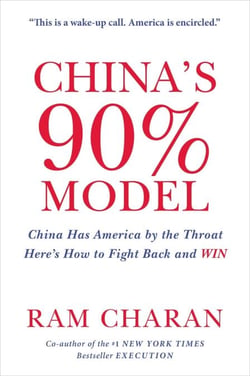China's 90% Model - China Has America by the Throat: Here's How to Fight Back and Win