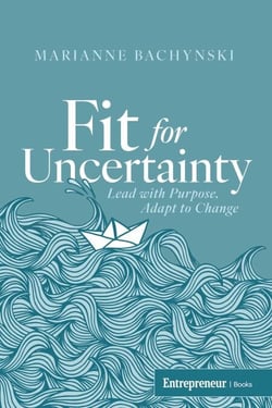 Fit for Uncertainty - Lead with Purpose, Adapt to Change