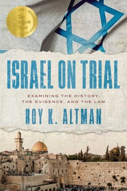 Israel on Trial - Examining the History, the Evidence, and the Law