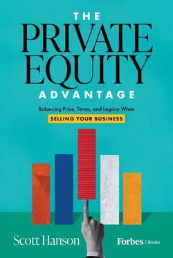 The Private Equity Advantage - Balancing Price, Terms, and Legacy When Selling Your Business