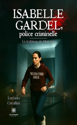 Isabelle Gardel, police criminelle - La trahison de Mercure