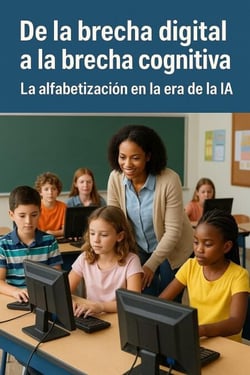De la brecha digital a la brecha cognitiva: la alfabetización en la era de la IA