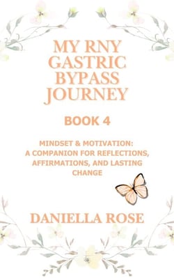 My RNY Gastric Bypass Journey: Mindset &amp; Motivation – A Companion for Reflections, Affirmations, and Lasting Change - My RNY Gastric Bypass Journey