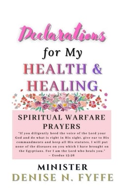 Declarations for My Health &amp; Healing - Declarations Book Series, #11