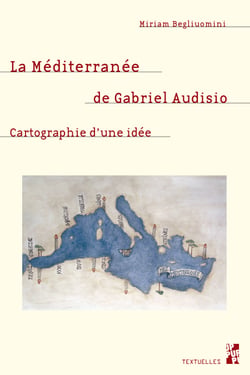 La Méditerranée de Gabriel Audisio - Cartographie d’une idée