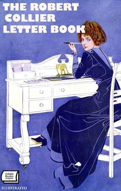 The Robert Collier Letter Book. Illustrated